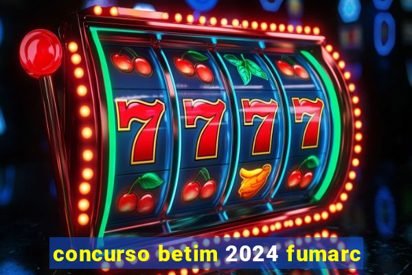 concurso betim 2024 fumarc